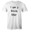 I am a Rock Star T-Shirt