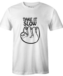 Take It Slow T-Shirt