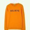Believe sweatshirt