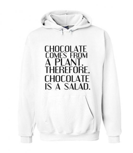 chocolate is a salad hoodie