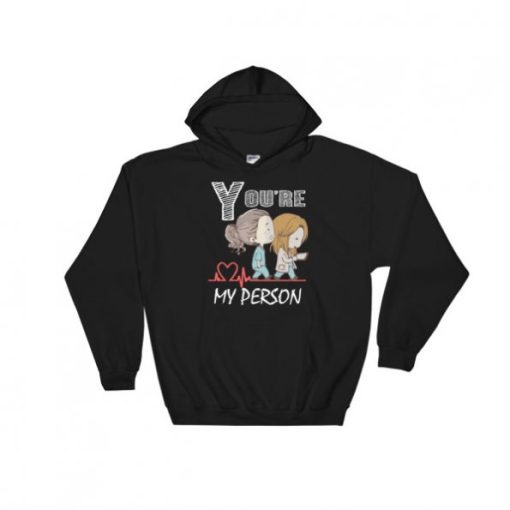 You're My Person Grey's Anatomy Hoodie
